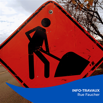 Reprise des travaux sur la rue Faucher