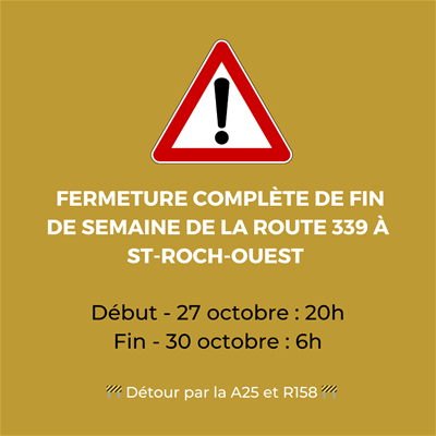 Fermeture complète de fin de semaine de la ROUTE 339 à St-Roch-Ouest